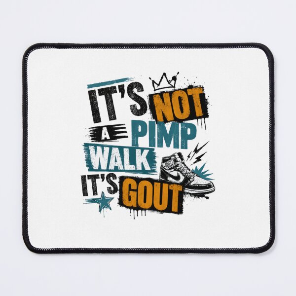 Item preview, It's Not A Pimp Walk It's Gout Funny Gout Sufferer Chronic Pain designed and sold by RetroMini2026.