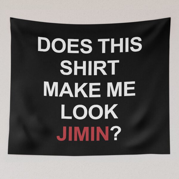 Item preview, Does This Shirt Make Me Look Jimin? designed and sold by EunsooLee.