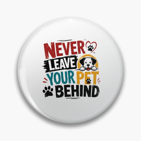 Item preview, Never Leave Your Pet Behind Dog Owner Animal Welfare Pet Lover designed and sold by RetroMini2026.