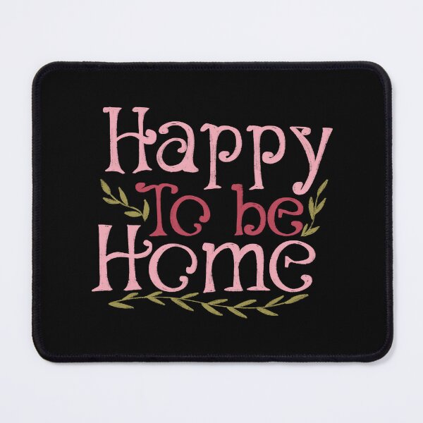 Item preview, Happy to be home designed and sold by pinkyfish1010.