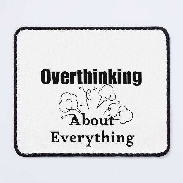 Item preview, Overthinking About Everything designed and sold by Loly-Press.