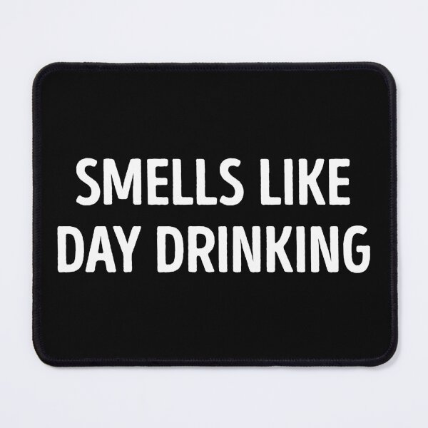 Item preview, Smells Like Day Drinking designed and sold by WhistleCloset.