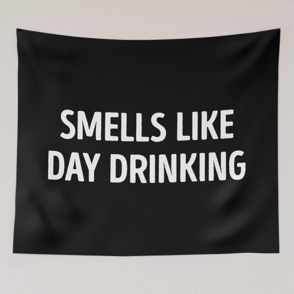 Item preview, Smells Like Day Drinking designed and sold by WhistleCloset.