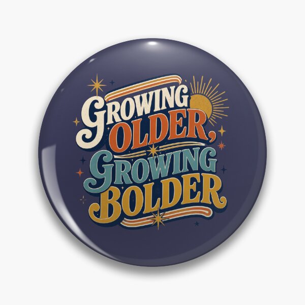 Item preview, Growing Older Growing Bolder Retro Quote | Positive Aging Women Over 40 Design designed and sold by Soft Strength Studio.
