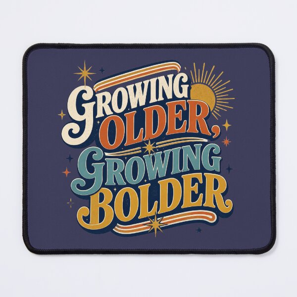 Item preview, Growing Older Growing Bolder Retro Quote | Positive Aging Women Over 40 Design designed and sold by Soft Strength Studio.
