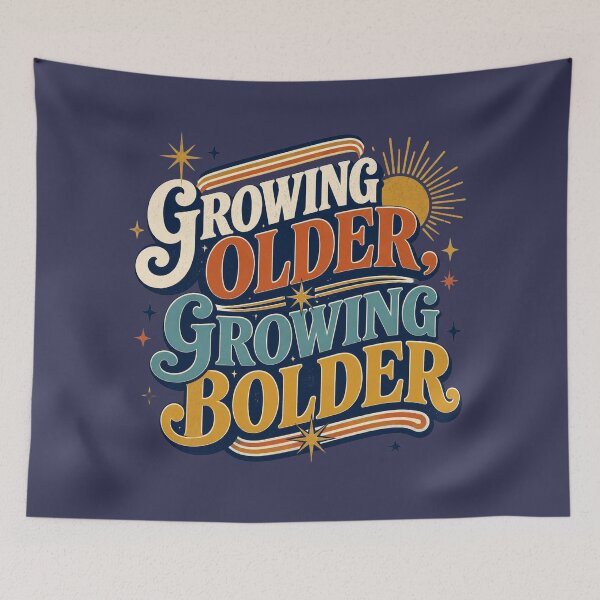 Item preview, Growing Older Growing Bolder Retro Quote | Positive Aging Women Over 40 Design designed and sold by Soft Strength Studio.