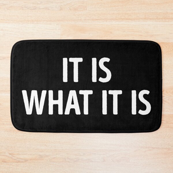 Item preview, It Is What It Is Funny Sayings designed and sold by WhistleCloset.