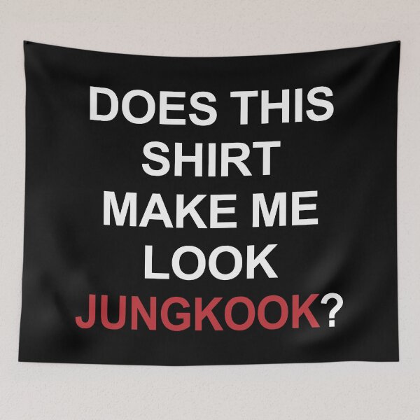 Item preview, Does This Shirt Make Me Look Jungkook? designed and sold by EunsooLee.