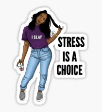 Stress is a Choice Sticker