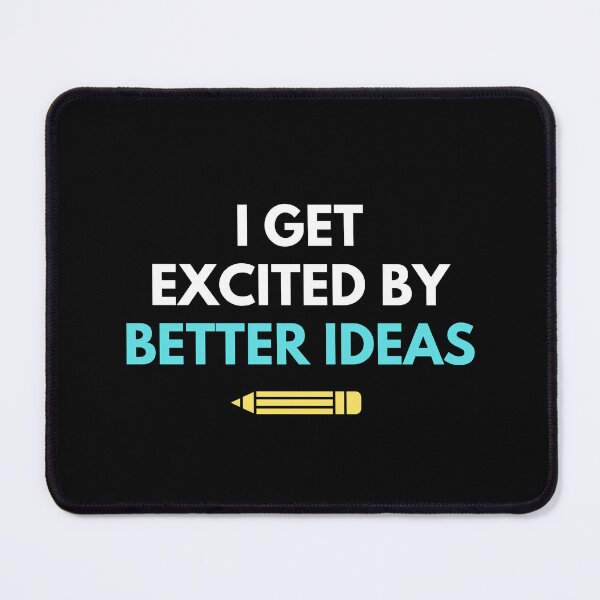 Item preview, I Get Excited by Better Ideas | Clever Minimal Typography T-Shirt designed and sold by TongTang.