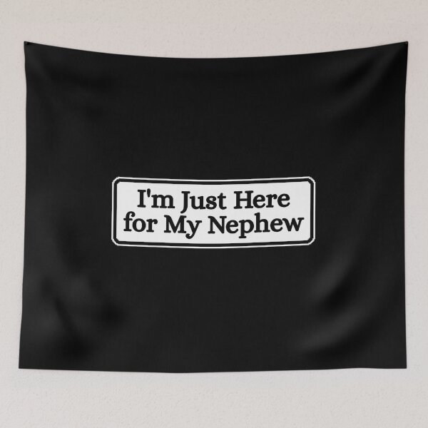 Item preview, I'm Just Here for My Nephew designed and sold by Dondonmart.
