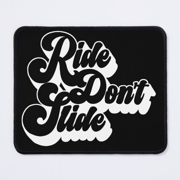Item preview, RIDE DONT SLIDE designed and sold by shopAFD.