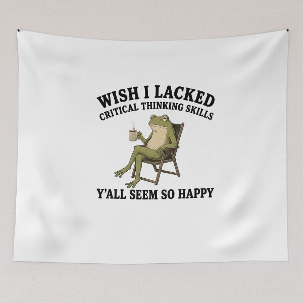 Item preview, Wish I Lacked Critical Thinking Skills Y'all Seem So Happy designed and sold by maple-moon.