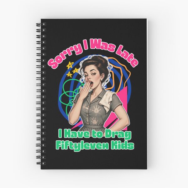 Item preview, Sorry I Was Late I Have to Drag Fiftyleven Kids designed and sold by tellia-kallisto.