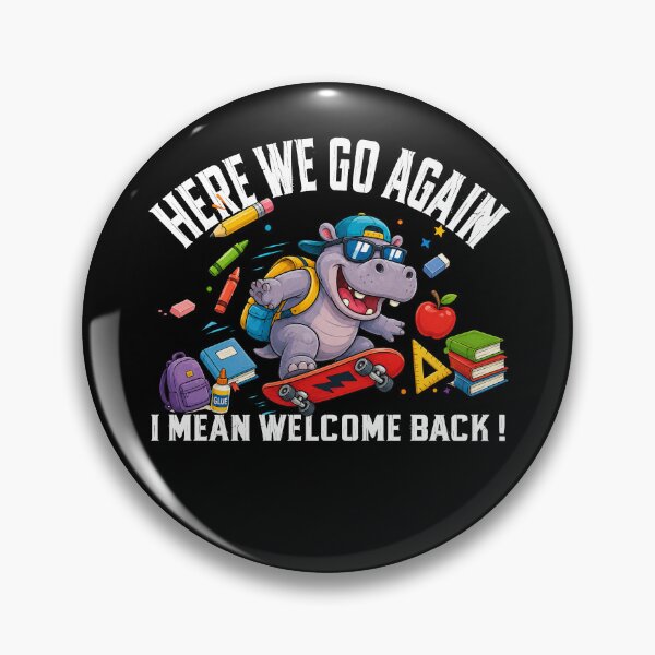 Item preview, Here We Go Again I Mean Welcome Back Funny Hippo Teacher designed and sold by QuiteOrbit.