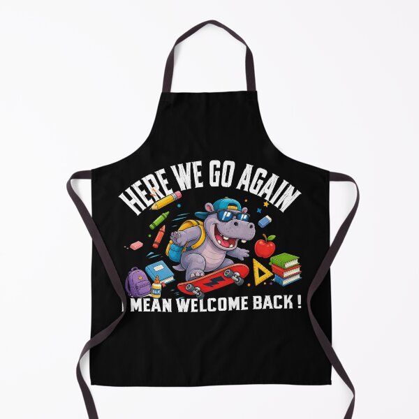 Item preview, Here We Go Again I Mean Welcome Back Funny Hippo Teacher designed and sold by QuiteOrbit.
