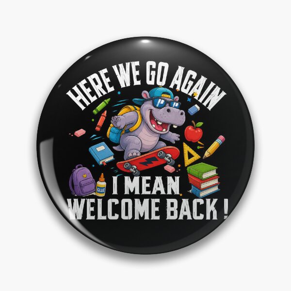Item preview, Cute Hippo School Humor Here We Go Again Back To School Gift designed and sold by QuiteOrbit.