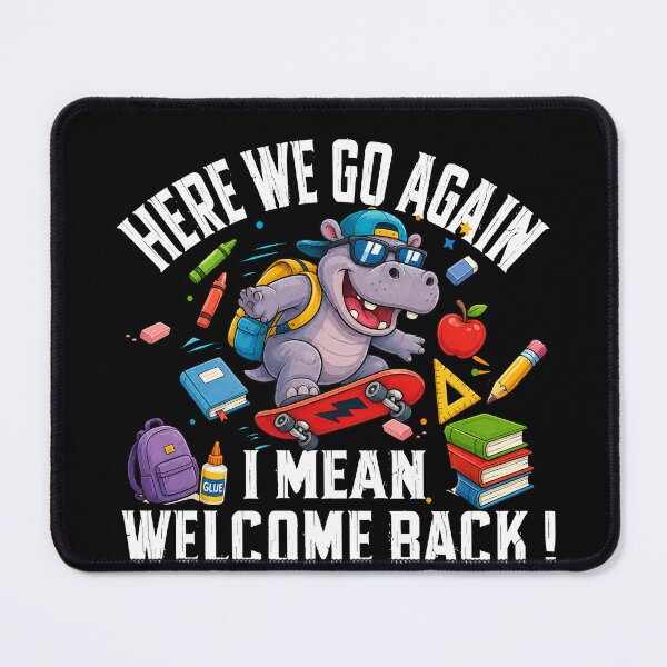 Item preview, Cute Hippo School Humor Here We Go Again Back To School Gift designed and sold by QuiteOrbit.