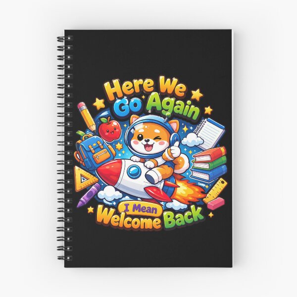 Item preview, Dog space Funny Here We Go Again Back To School Gift designed and sold by QuiteOrbit.