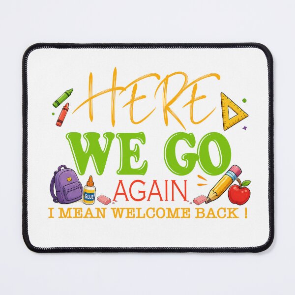Item preview, Here We Go Again Funny I Mean Welcome Back designed and sold by QuiteOrbit.