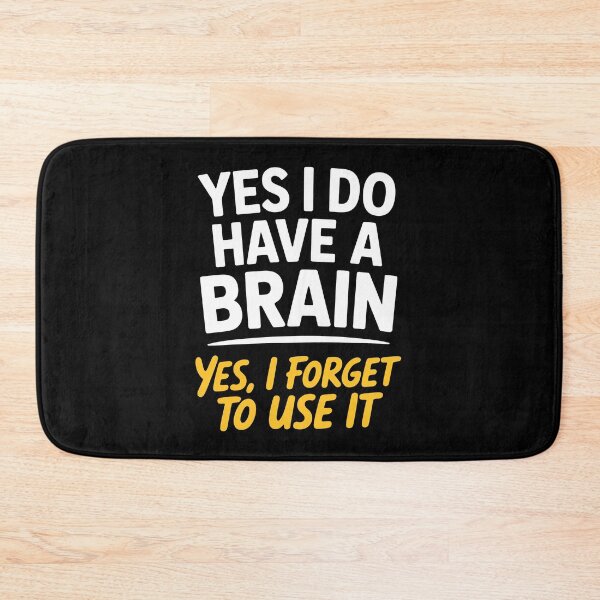 Item preview, Yes I Do Have A Brain Yes I Forget To Use It Funny Gift designed and sold by Say It With Ink.