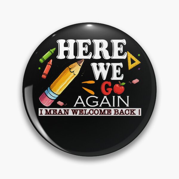 Item preview, Funny Here We Go Again Teacher I Mean Welcome Back to School designed and sold by QuiteOrbit.