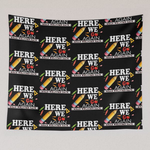 Item preview, Funny Here We Go Again Teacher I Mean Welcome Back to School designed and sold by QuiteOrbit.