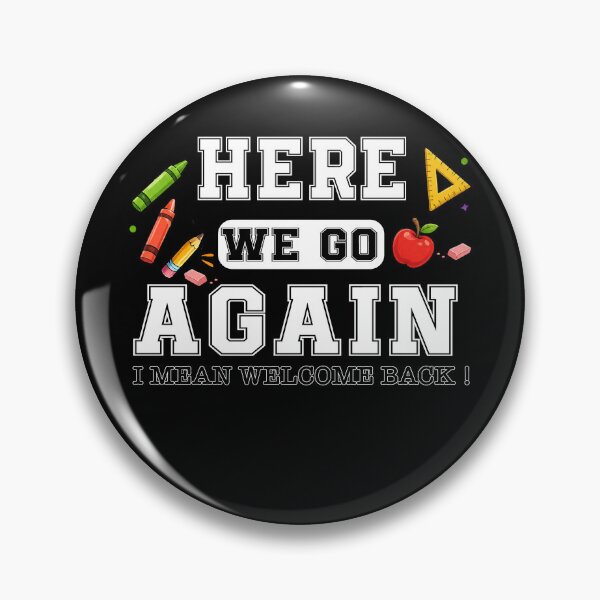 Item preview, Here We Go Again I Mean Welcome Back designed and sold by QuiteOrbit.