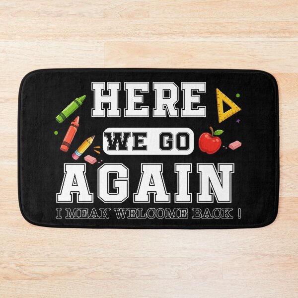 Item preview, Here We Go Again I Mean Welcome Back designed and sold by QuiteOrbit.