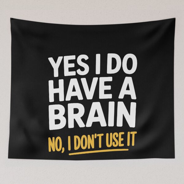 Item preview, Yes I Do Have A Brain No I Don't Use It Funny Sarcastic Gift designed and sold by Say It With Ink.