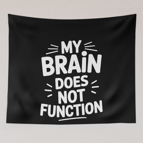 Item preview, My Brain Does Not Function Funny Sarcastic Gift designed and sold by Say It With Ink.