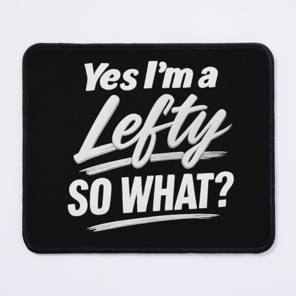 Item preview, Yes I’m a Lefty So What | Funny Left‑Handed Design designed and sold by Lasheets.