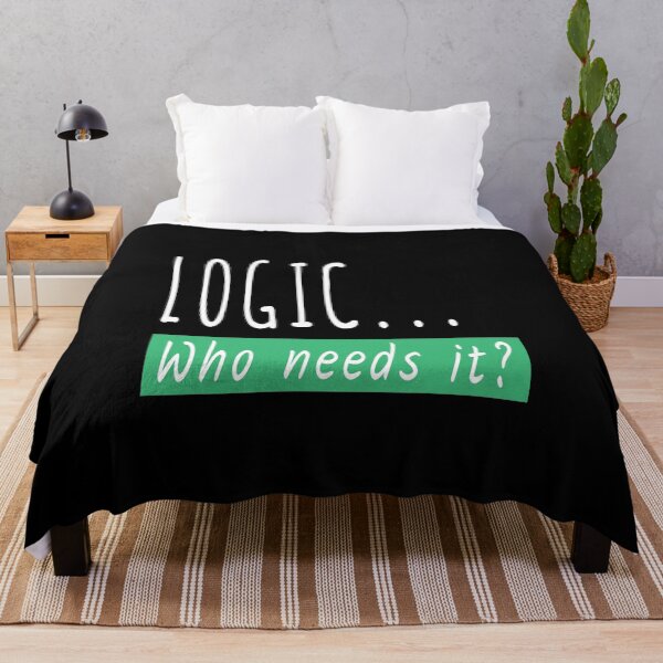 Item preview, Logic Who Needs It Funny Sarcastic Gift designed and sold by Say It With Ink.