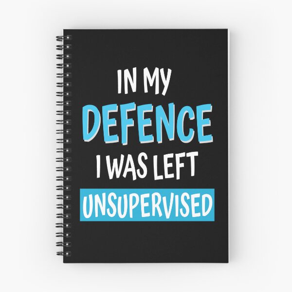 Item preview, In My Defence I Was Left Unsupervised Funny Sarcastic Gift designed and sold by Say It With Ink.