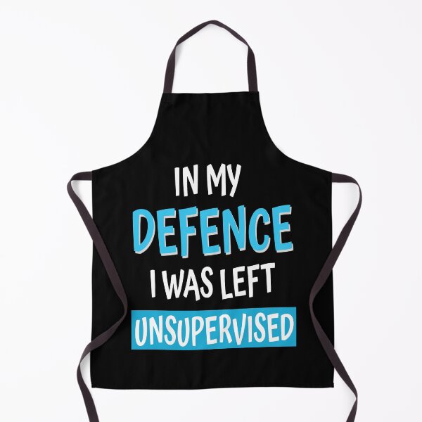 Item preview, In My Defence I Was Left Unsupervised Funny Sarcastic Gift designed and sold by Say It With Ink.