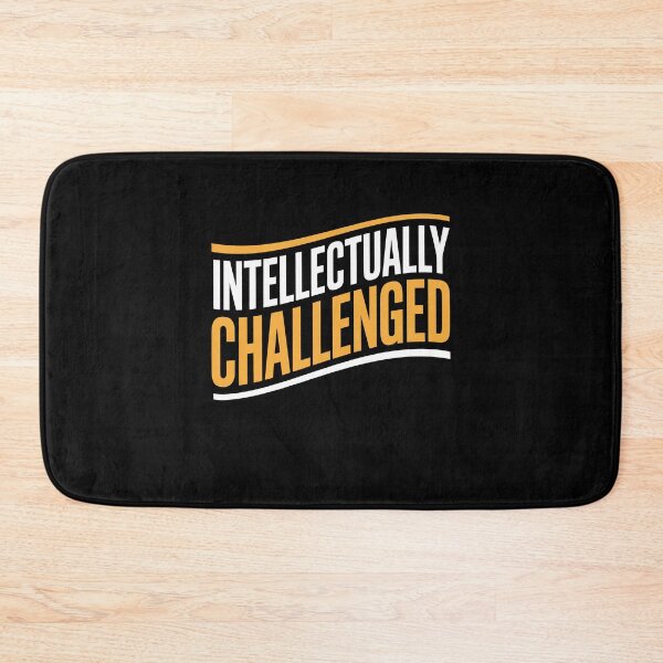 Item preview, Intellectually Challenged Funny Sarcastic Gift designed and sold by Say It With Ink.