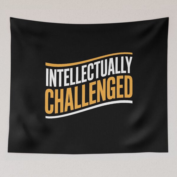 Item preview, Intellectually Challenged Funny Sarcastic Gift designed and sold by Say It With Ink.
