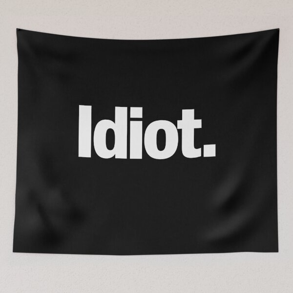 Item preview, Idiot Funny Bold Sarcastic Gift designed and sold by Say It With Ink.