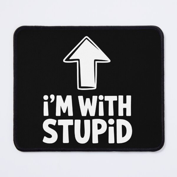 Item preview, I'm With Stupid Funny Arrow Gift designed and sold by Say It With Ink.