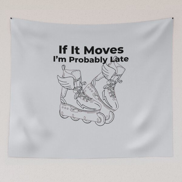 Item preview, If It Moves, I’m Probably Late-V3 designed and sold by CHIEF-HAT STORE.