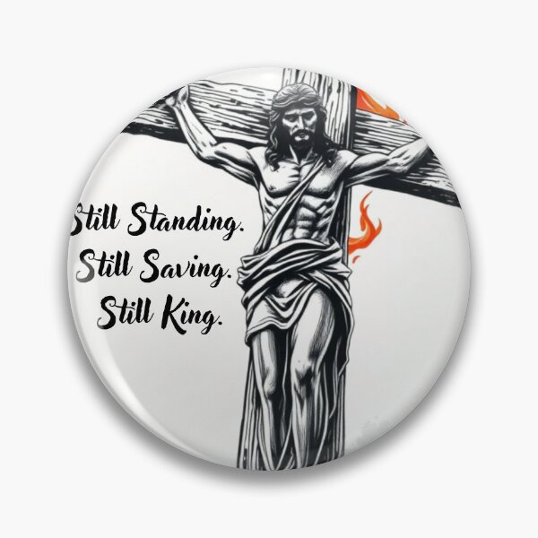 Item preview, Still standing.  Still  saving. Still  king. designed and sold by Theweirdsista.