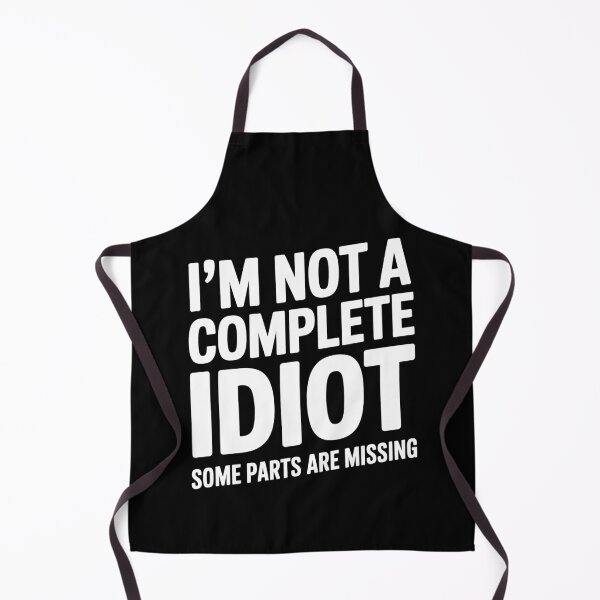Item preview, I'm Not A Complete Idiot Some Parts Are Missing Funny Sarcastic Gift designed and sold by Say It With Ink.