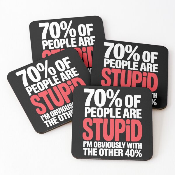 Item preview, 70% Of People Are Stupid I'm Obviously With The Other 40% Funny Sarcastic Gift designed and sold by Say It With Ink.