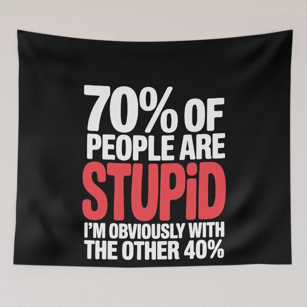 Item preview, 70% Of People Are Stupid I'm Obviously With The Other 40% Funny Sarcastic Gift designed and sold by Say It With Ink.