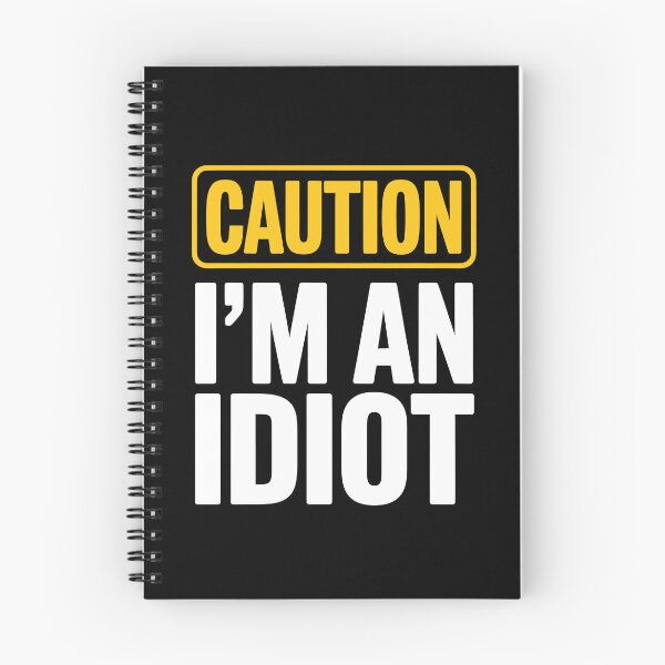 Item preview, Caution I'm An Idiot Funny Sarcastic Self Deprecating Gift designed and sold by Say It With Ink.