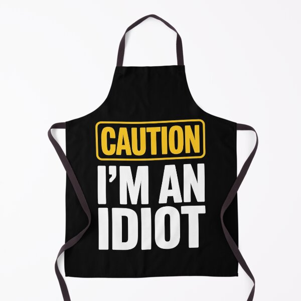 Item preview, Caution I'm An Idiot Funny Sarcastic Self Deprecating Gift designed and sold by Say It With Ink.