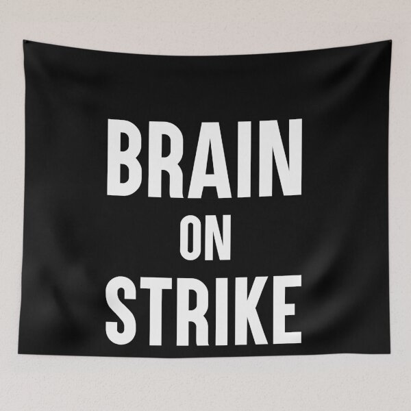 Item preview, Brain On Strike Funny Sarcastic Tired Brain Gift designed and sold by Say It With Ink.