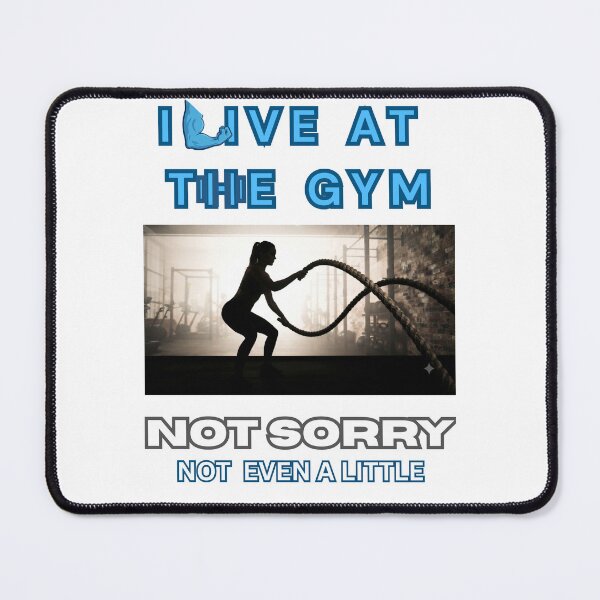 Item preview, I live at the gym. not sorry. designed and sold by Goode-sense2025.