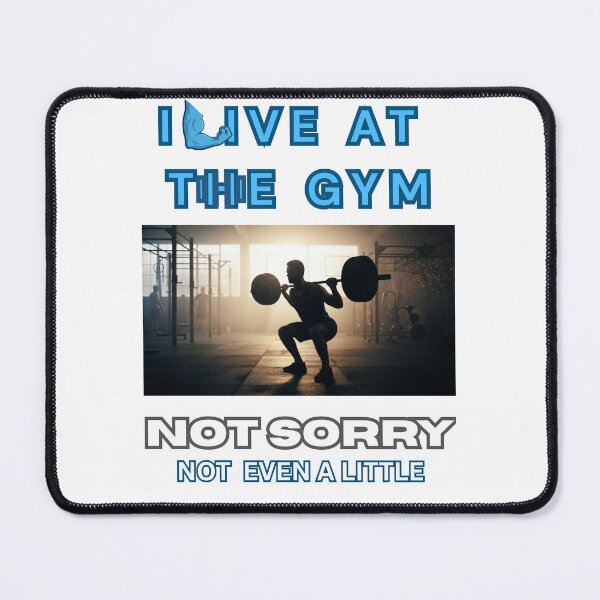 Item preview, I live at the gym. not sorry. designed and sold by Goode-sense2025.