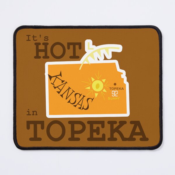 Item preview, It's Hot in Topeka designed and sold by IronicVegetarian.